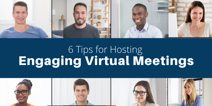 6 tips for hosting engaging virtual team meetings
