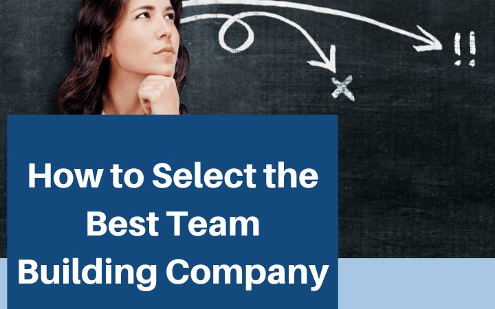 How to Select the Best Team Building Company