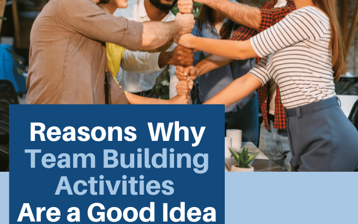 Reasons Why Team Building Activities are a Good Idea