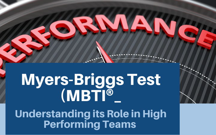 Myers & Briggs Test: Understanding Its Role in High-Performing Teams
