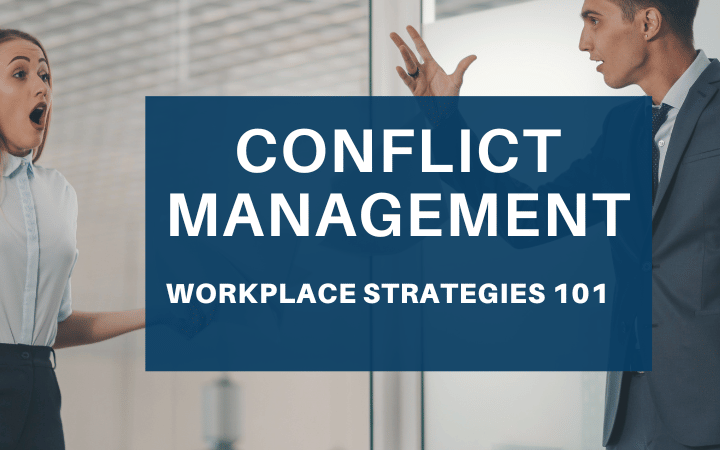 Conflict Management Workplace Strategies 101